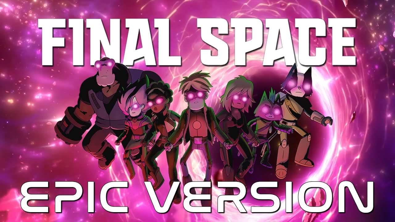 Final Space Theme (Epic Version)