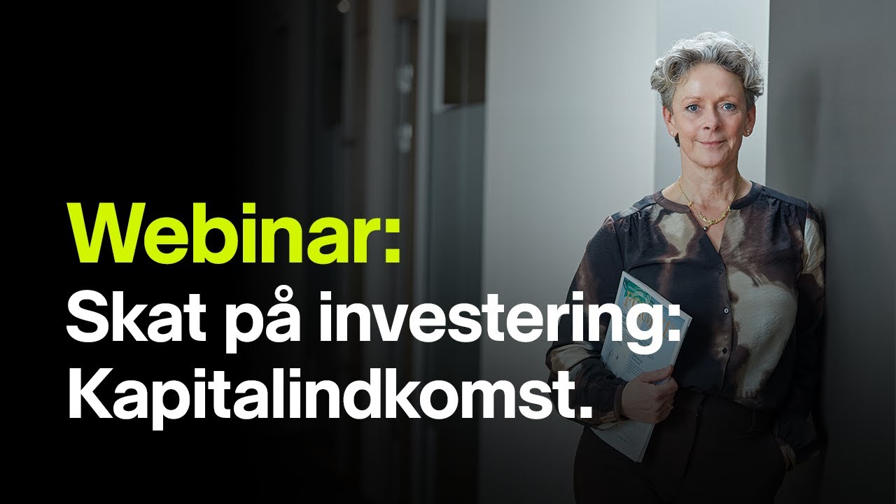 Webinar: Skat på investering - Kapitalindkomst