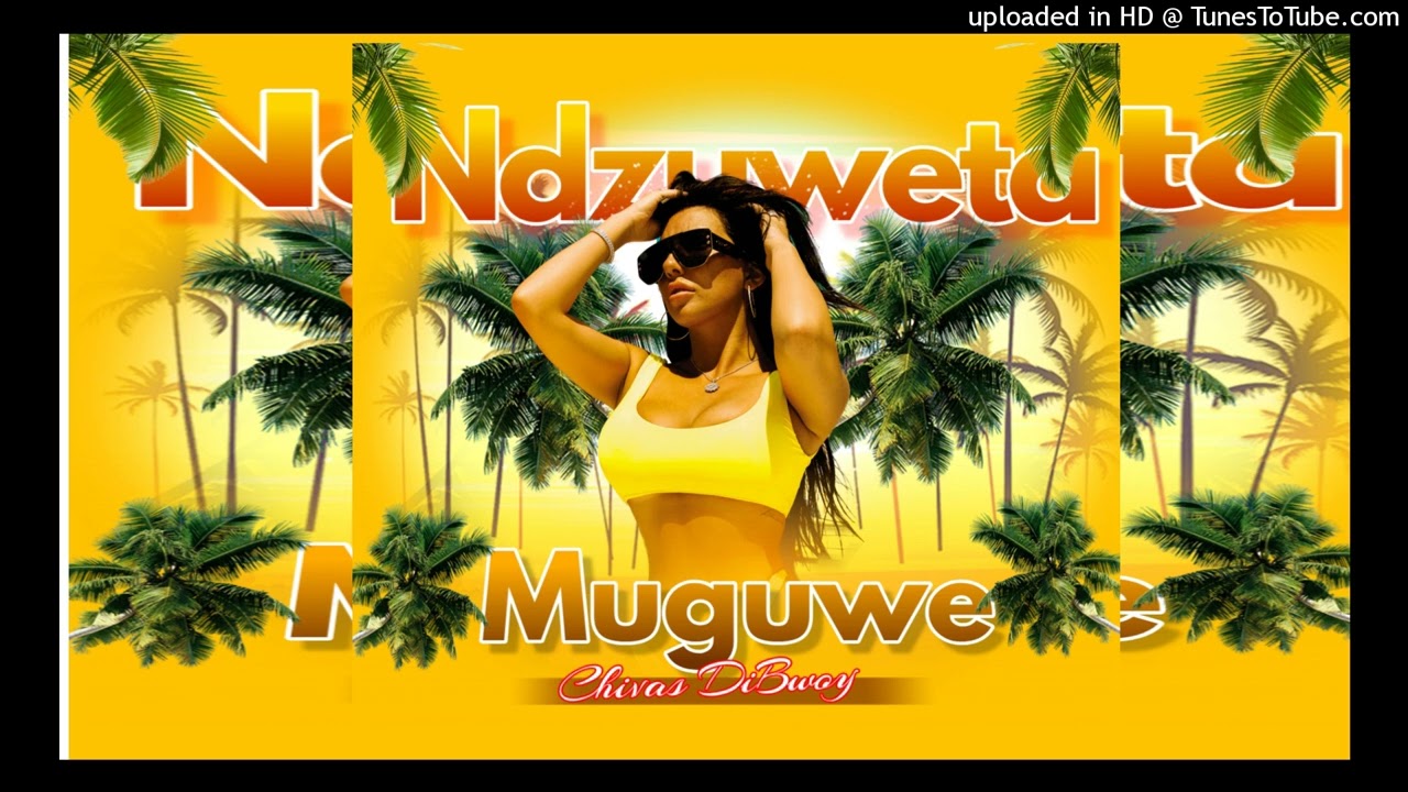 Chivas DiBwoy -Ndzuweta muguwe