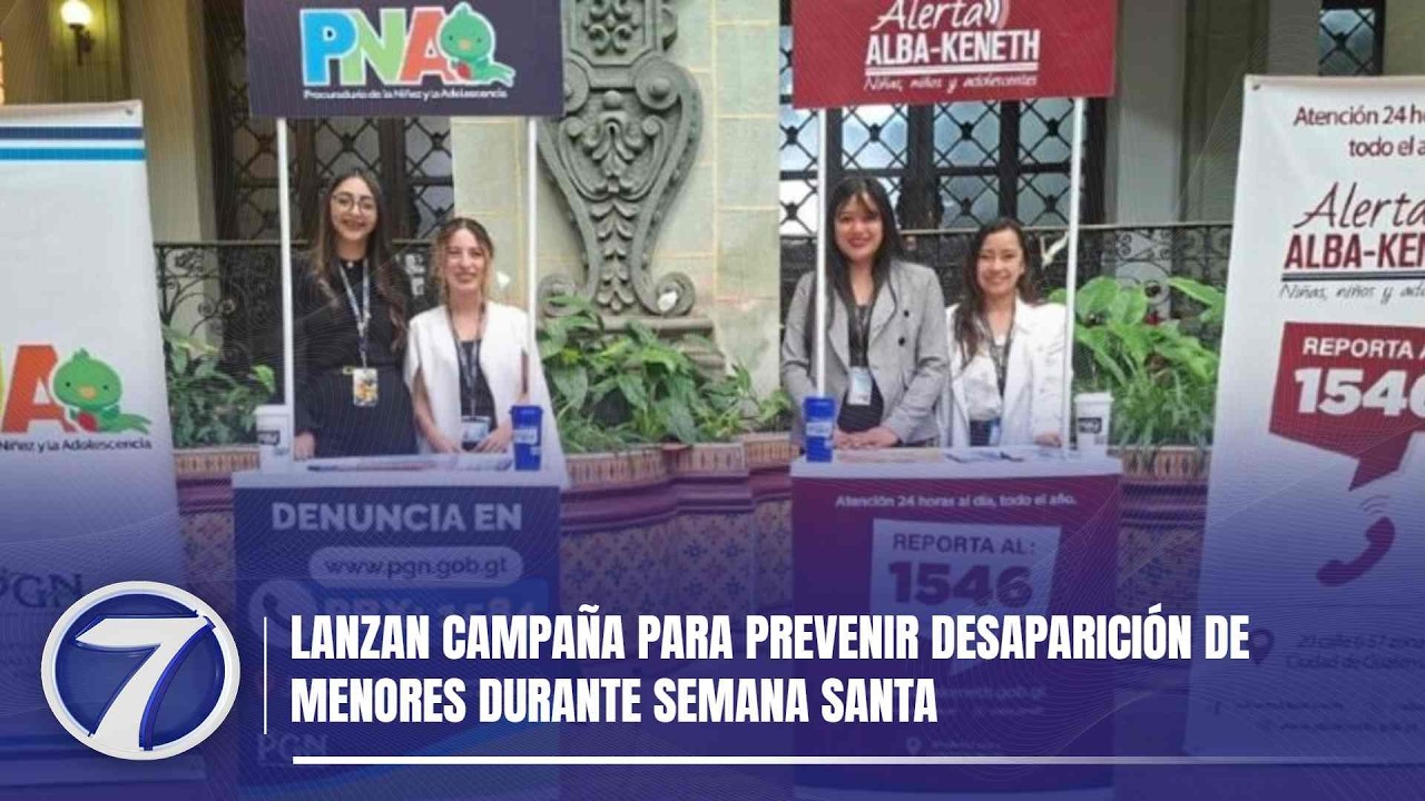 Lanzan campaña para prevenir desaparición de menores durante Semana Santa