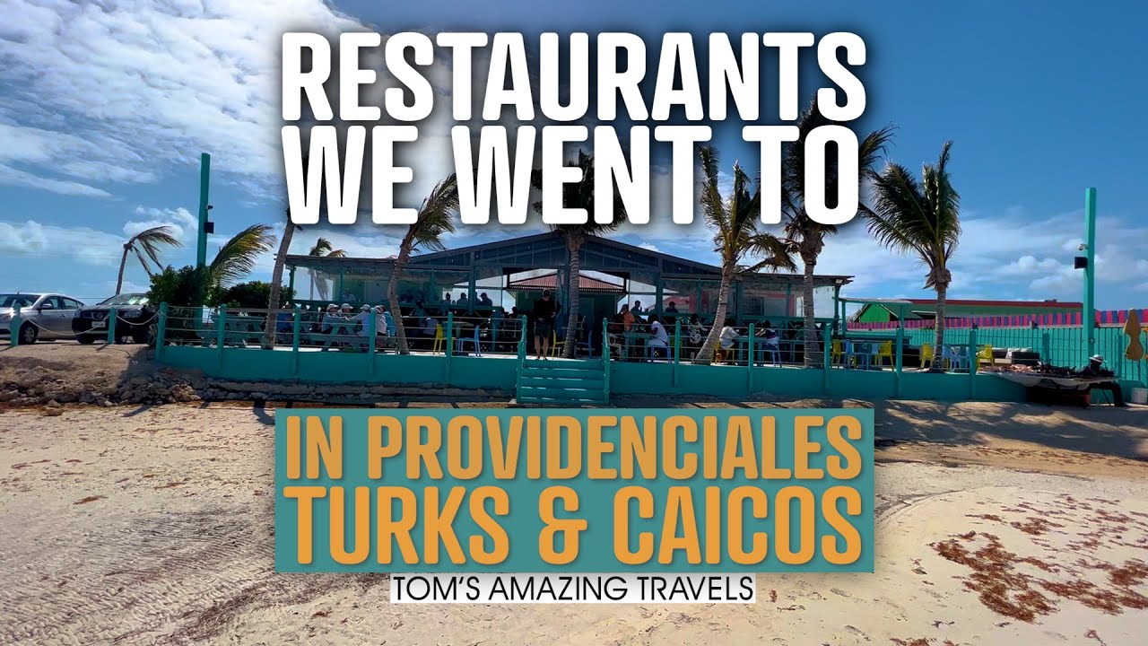 Restaurants We Went To In Providenciales, Turks & Caicos - 6 Suggestions That May Appeal To You