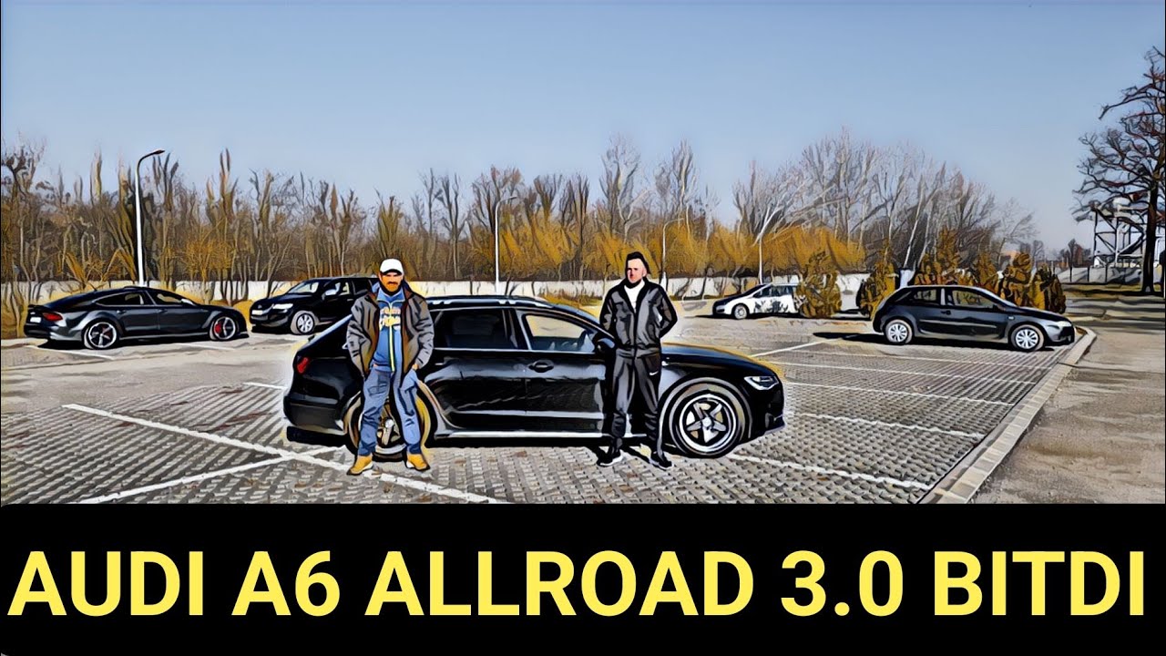 Sa fie asta Audi-ul bun la orice ? 🅰️6️⃣ ALLROAD 3️⃣.🅾️ BiTdi