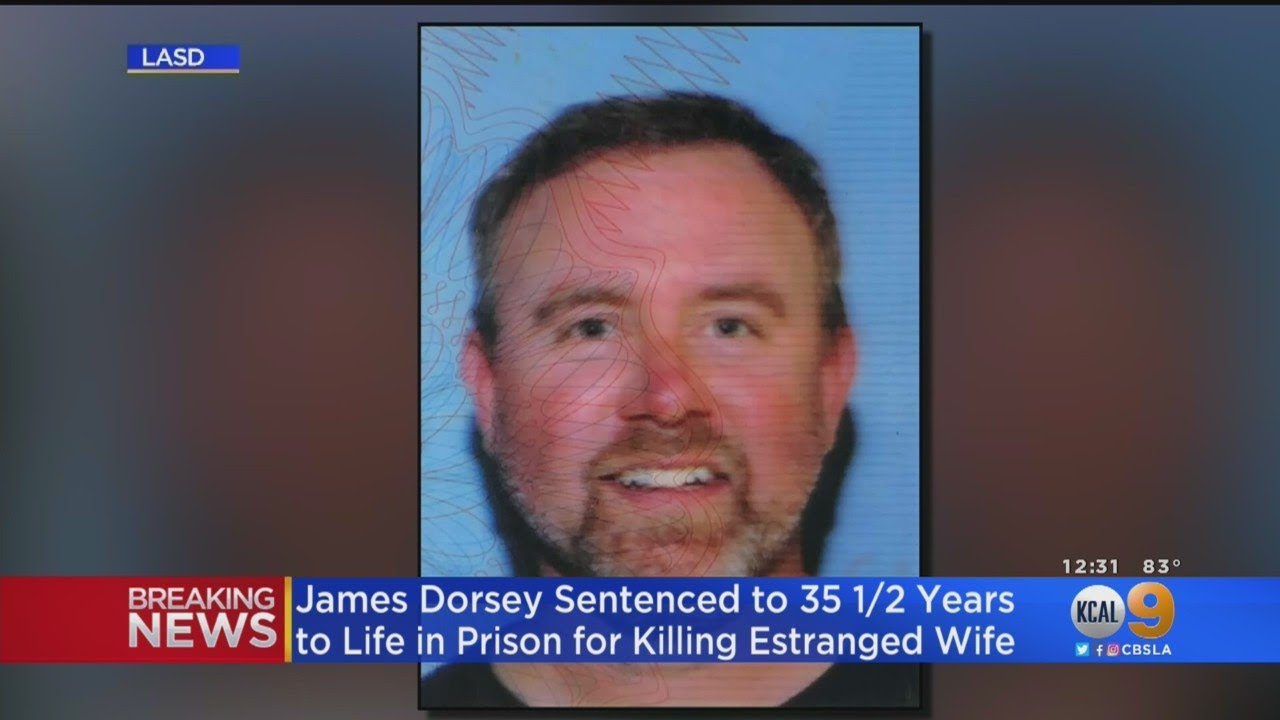 James Dorsey Sentenced In Murder Of Estranged Wife
