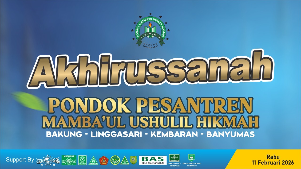 (LIVE) PENGAJIAN UMUM AKHIRUSSANAH PONDOK PESANTREN MAMBA'UL USHULIL HIKMAH BAKUNG - 1447 H /2026 M