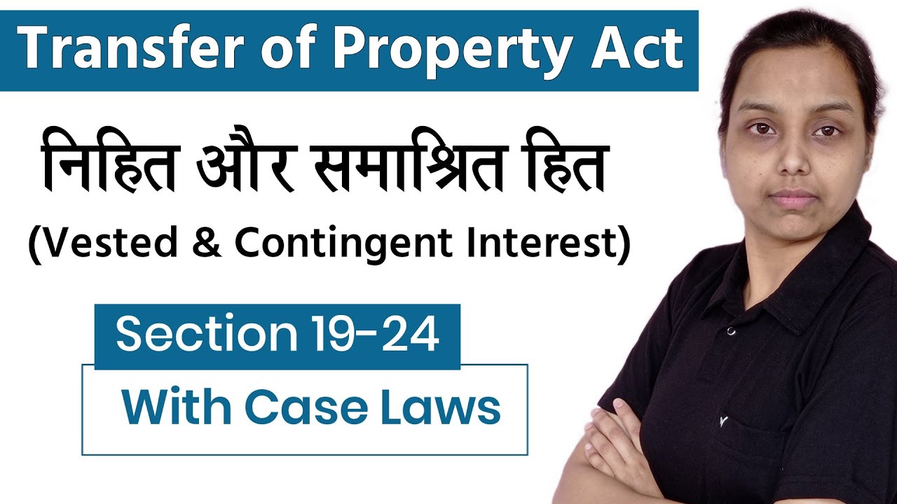 vested and contingent interest transfer of property act in hindi | section 19 to 24 | with case laws