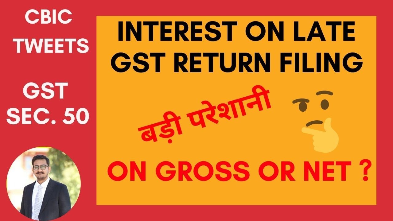 Interest on late payment of GST | Gross/Net Tax Liability | CBIC CLARIFICATION (SEC.50) | CBIC Tweet