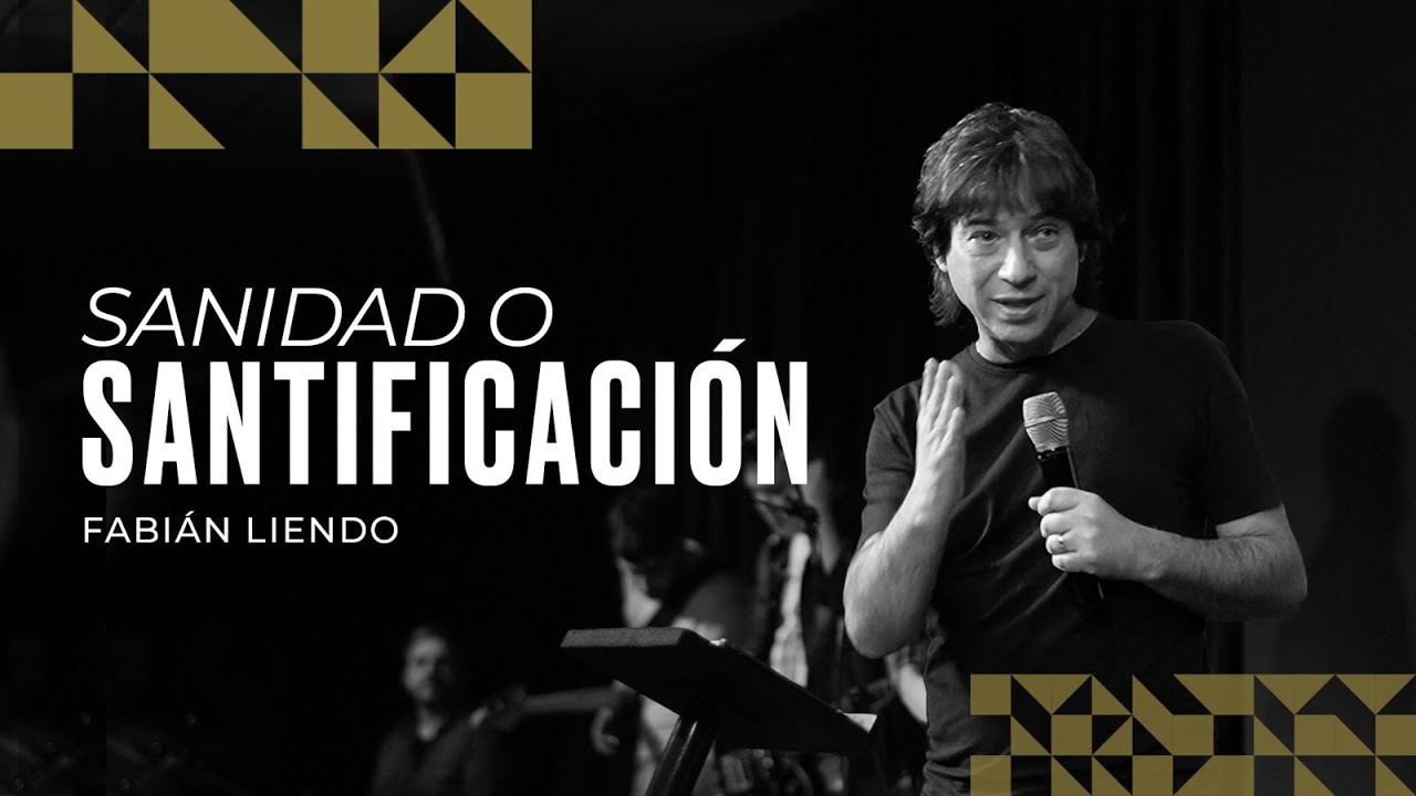 Sanidad o santificaci&oacute;n - Fabi&aacute;n Liendo - 19 11 23