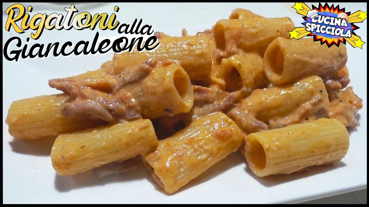 Rigatoni alla Giancaleone! - Cucina Spicciola