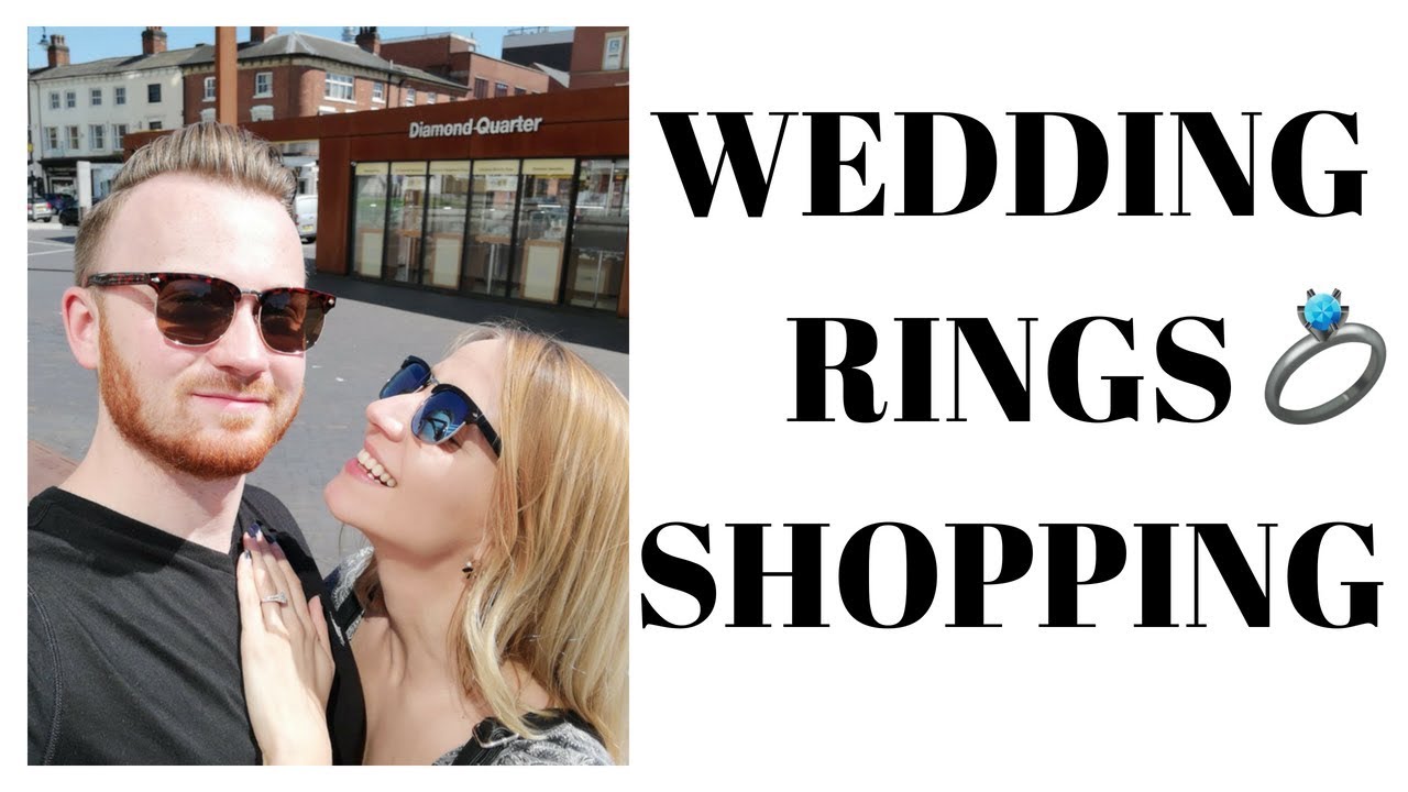 Wedding Ring Shopping | Jewellery Quarter Birmingham | #BenandPo2018