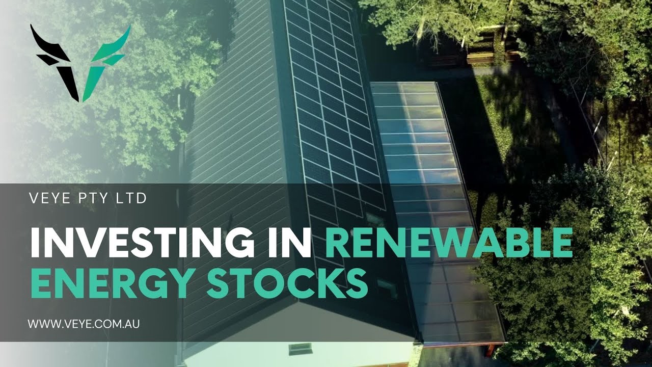 Investing in Renewable energy stocks | Top Renewable Energy Stocks ASX