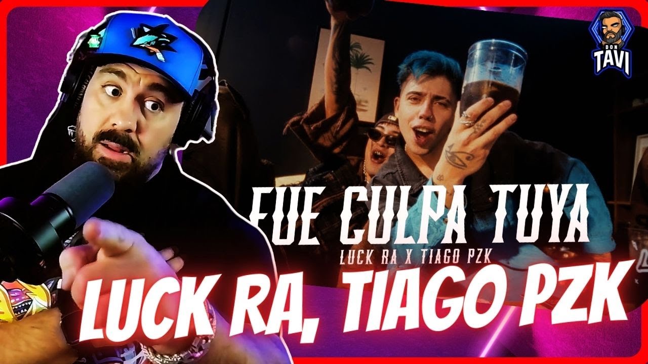 REACCION A Luck Ra, Tiago PZK - FUE CULPA TUYA