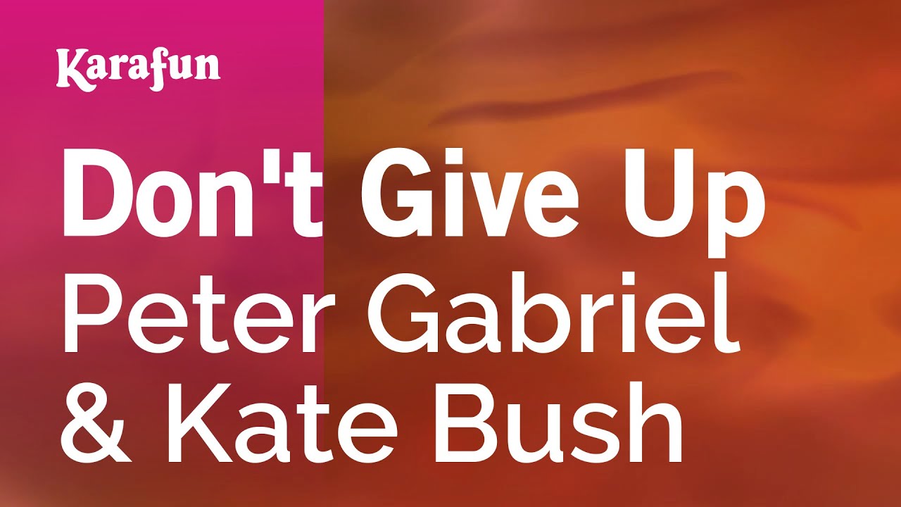 Don't Give Up - Peter Gabriel & Kate Bush | Karaoke Version | KaraFun