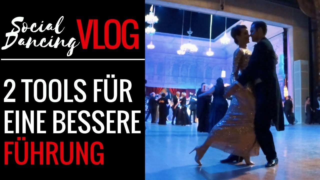 2 wichtige Tools für eine bessere Führung - Social Dancing VLOG #3 (Fortsetzung vom Vlog #2)