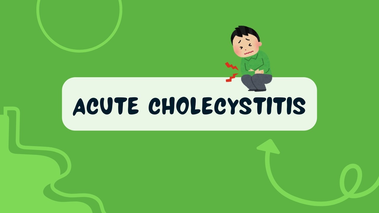 Acute Cholecystitis Explained | Causes, Symptoms, Signs, Investigations, Treatment