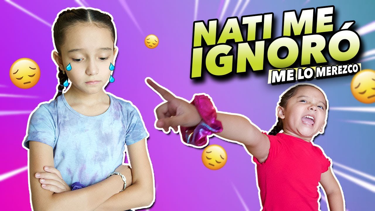 NATI ME IGNORÓ