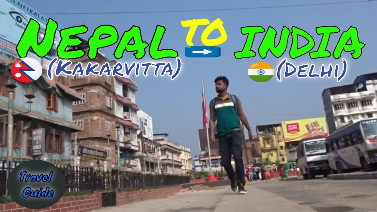 How to travel from Nepal to India | Kakarvitta to Delhi via Bagdogra || Nepal Border Crossing