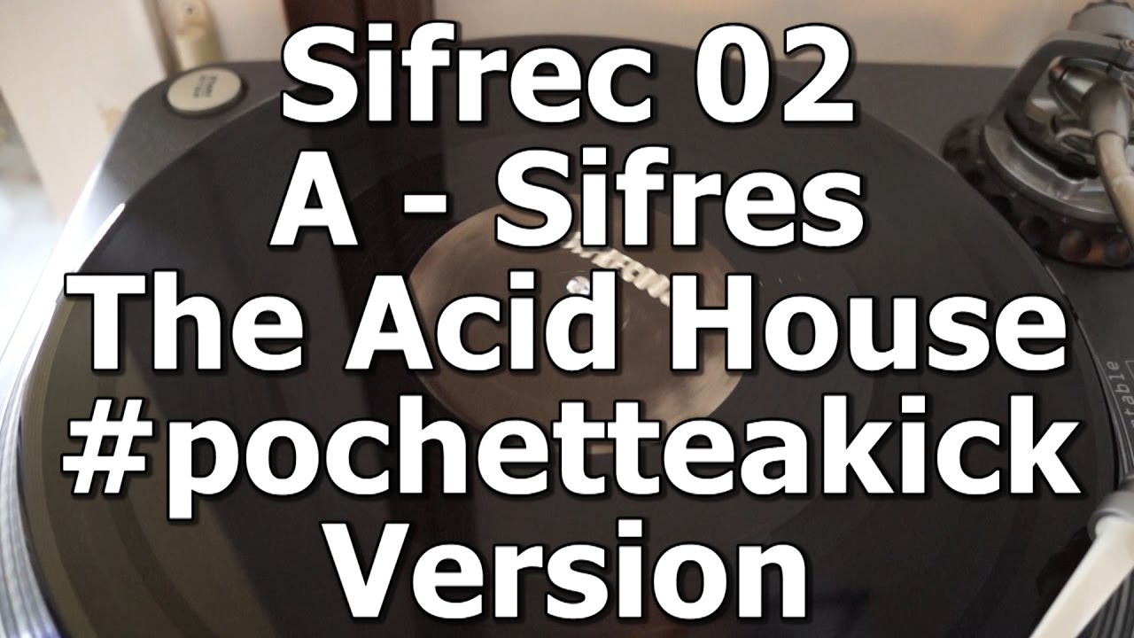 Sifrec 02 - A - Sifres - The Acid House #pochetteakick Version