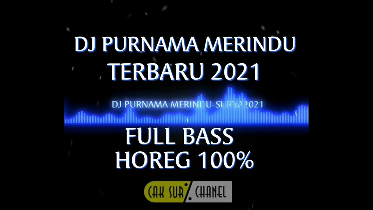 DJ PURNAMA MERINDU BREAKBEAT FULLBASS#djterbaru2021#djviral2021#caksurchanel
