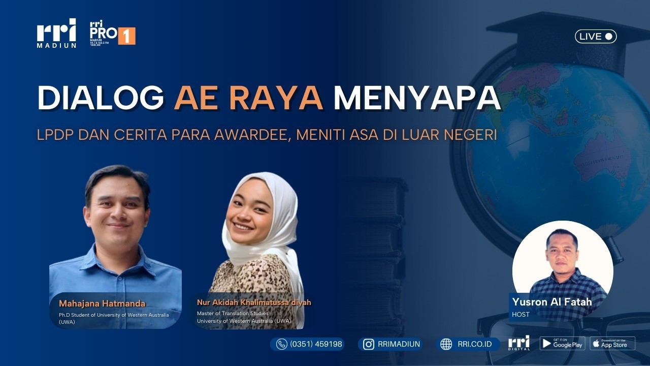 DIALOG AE RAYA MENYAPA - LPDP DAN CERITA PARA AWARDEE, MENITI ASA DI LUAR NEGERI