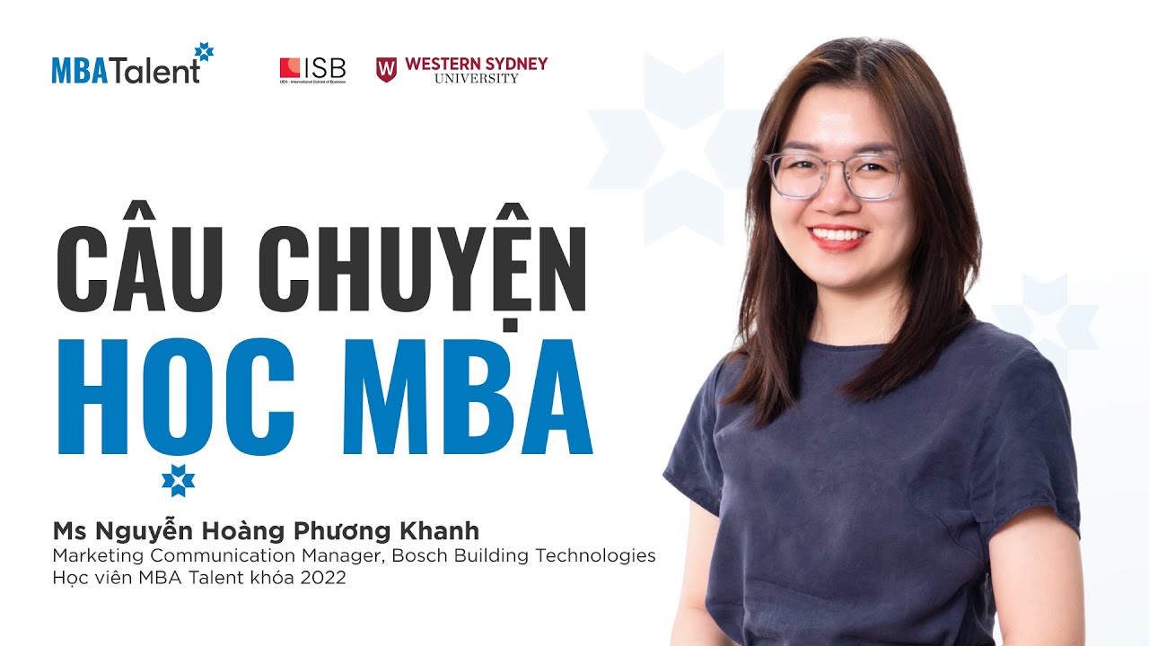 CÂU CHUYỆN HỌC MBA | Ms Nguyễn Hoàng Phương Khanh