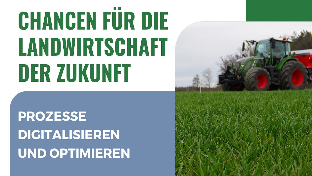 Chancen für die Landwirtschaft der Zukunft - Digitale Prozesse
