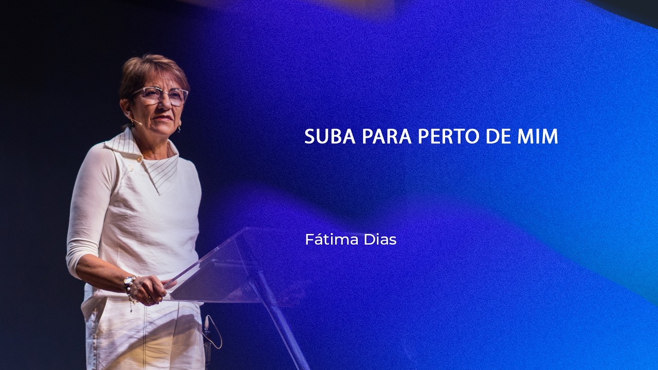 Suba para perto de Mim | Fátima Dias | 01.03.2026