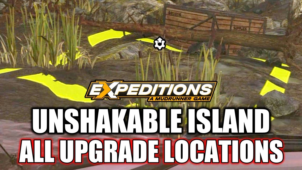 Expeditions A Mudrunner Game - All Upgrade Locations Unshakable Island Carpathians