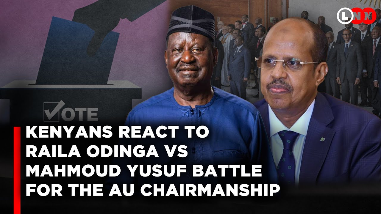 Kenyans react to Raila Odinga vs Mahmoud Yusuf battle for the AU Chairmanship/LNN