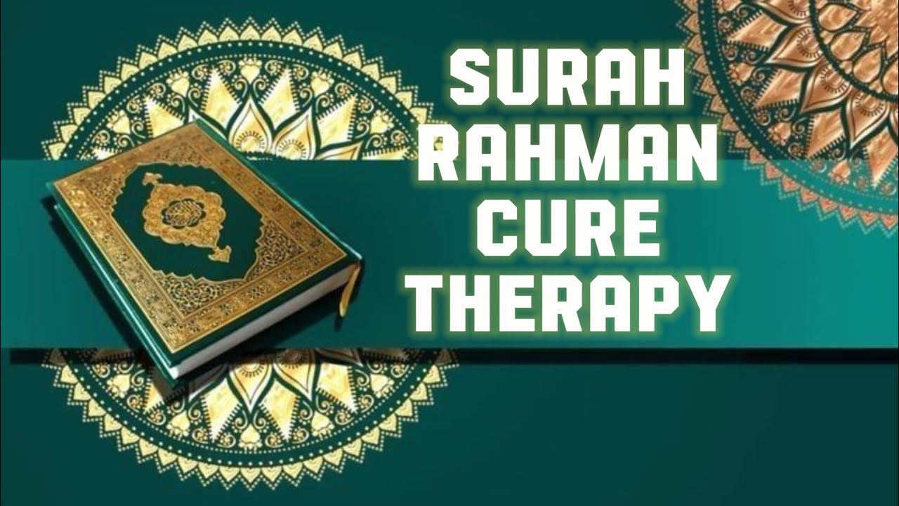 Benefits of SURAH RAHMAN /SURAH RAHMAN SE ilaj/ QURAN therapy