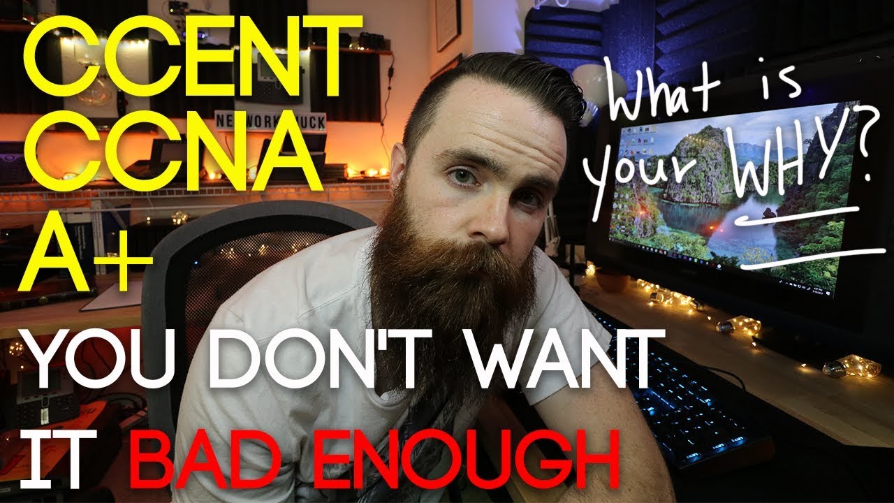 Do you REALLY want it? Why? CCENT, CCNA, A+, Security+