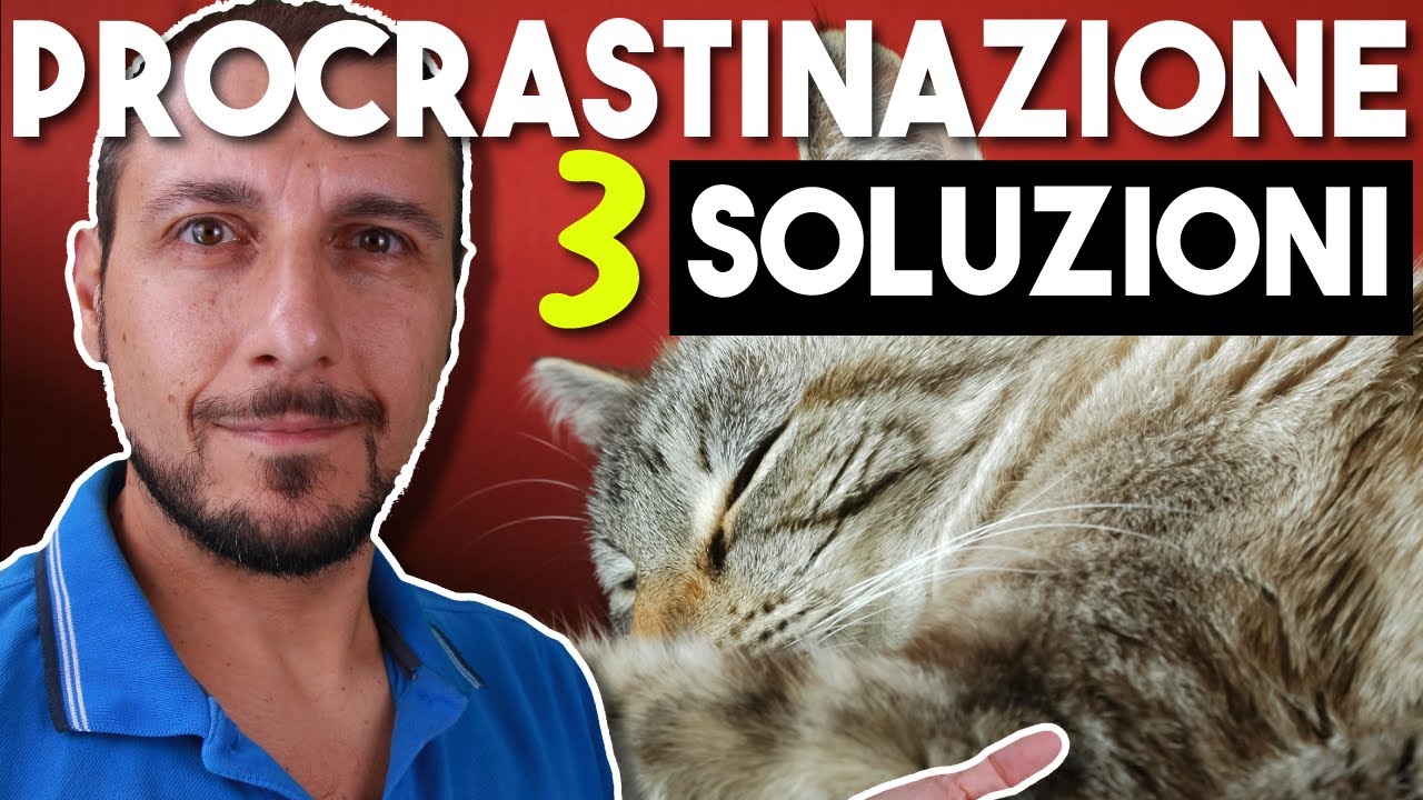Come Combattere e Vincere la Procrastinazione. Basta Procrastinare!