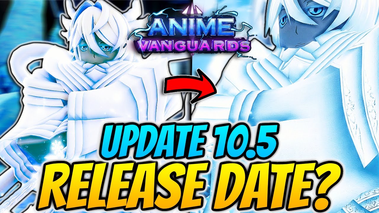 Когда выйдет *новое* зимнее обновление 10.5 для Anime Vanguards?