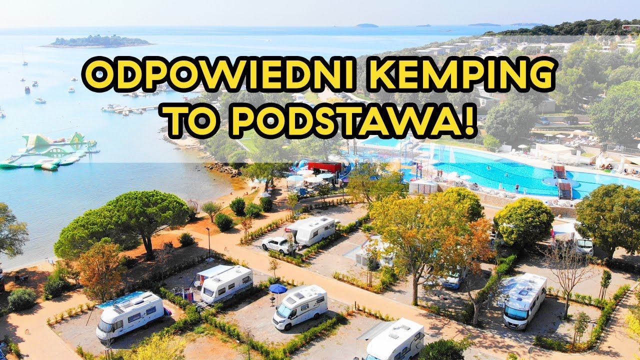 GDZIE ZNALEŹĆ KEMPING I JAK WYBRAĆ TEN NAJLEPSZY?