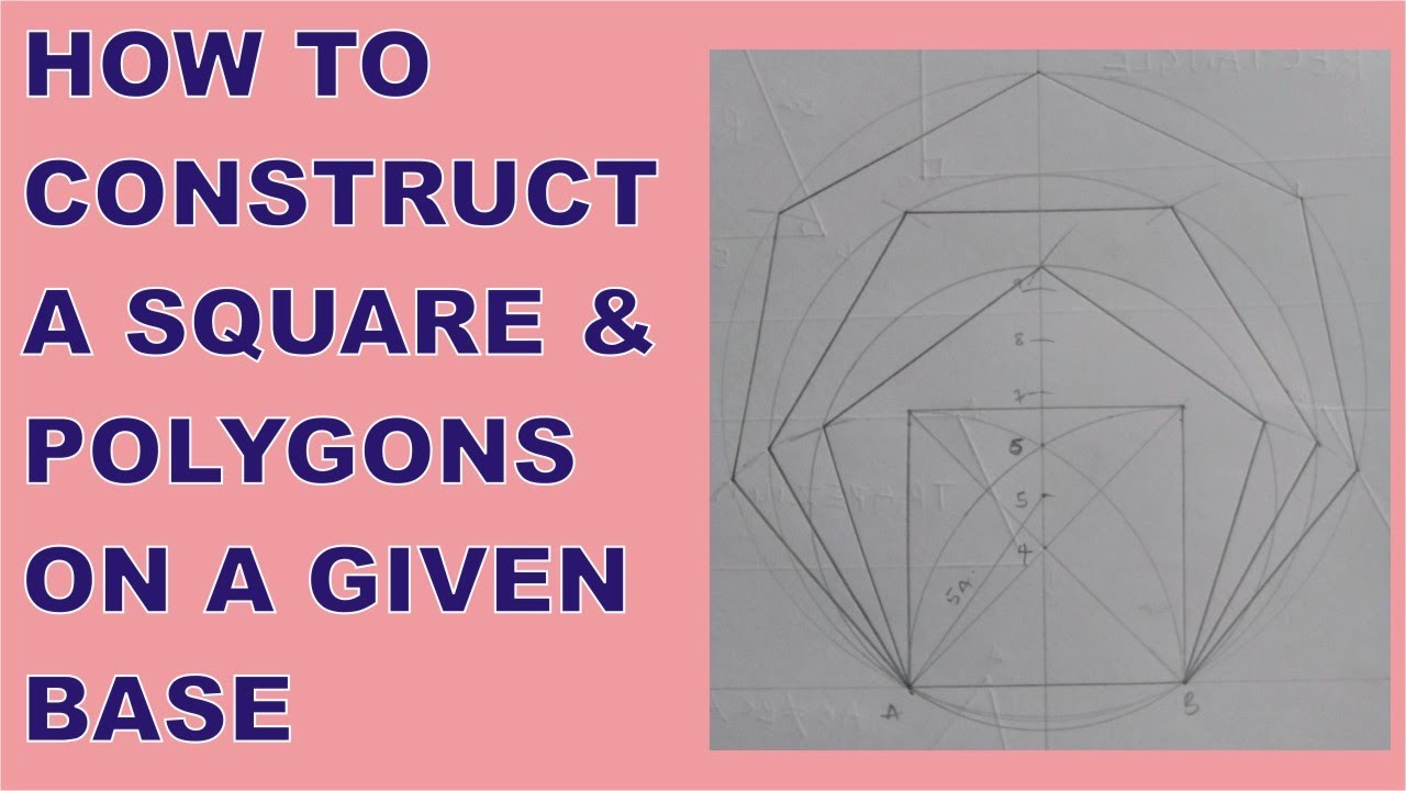 How To Construct A Square And Polygons On A Given Base | Draw a square and polygons on the same base