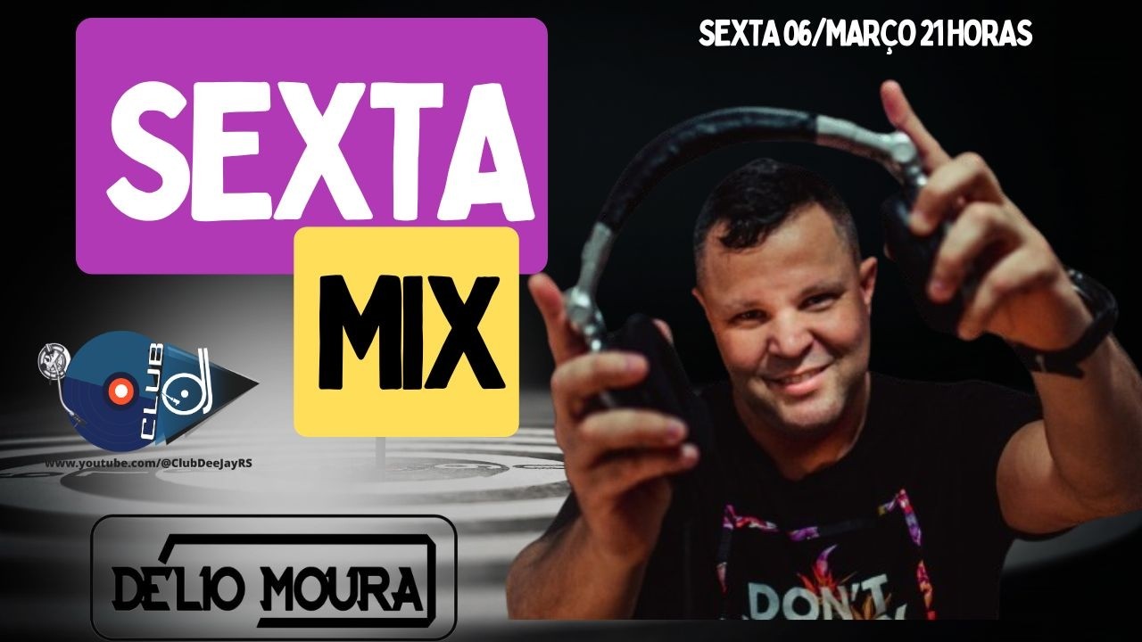 SEXTA MIX - Ao Vivo 06/03/2026  DELIO MOURA