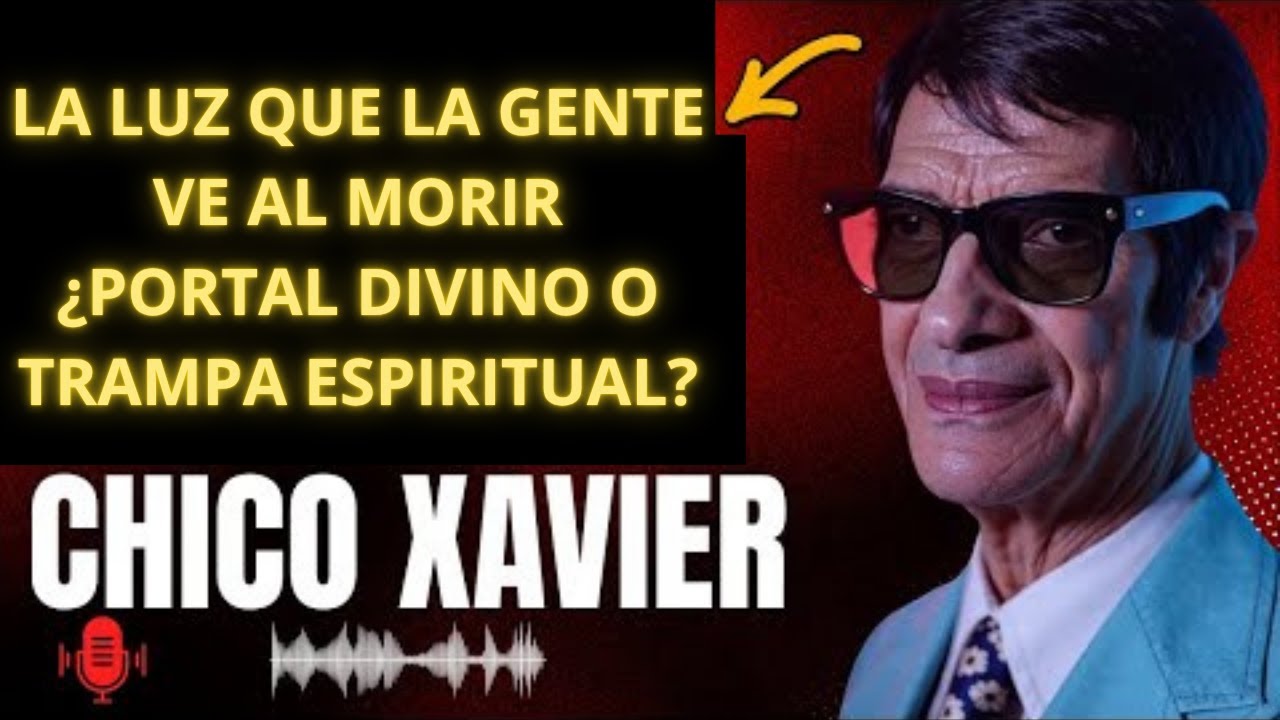 CHICO XAVIER  &mdash; Este antiguo texto impactante advierte sobre la luz despu&eacute;s de la muerte