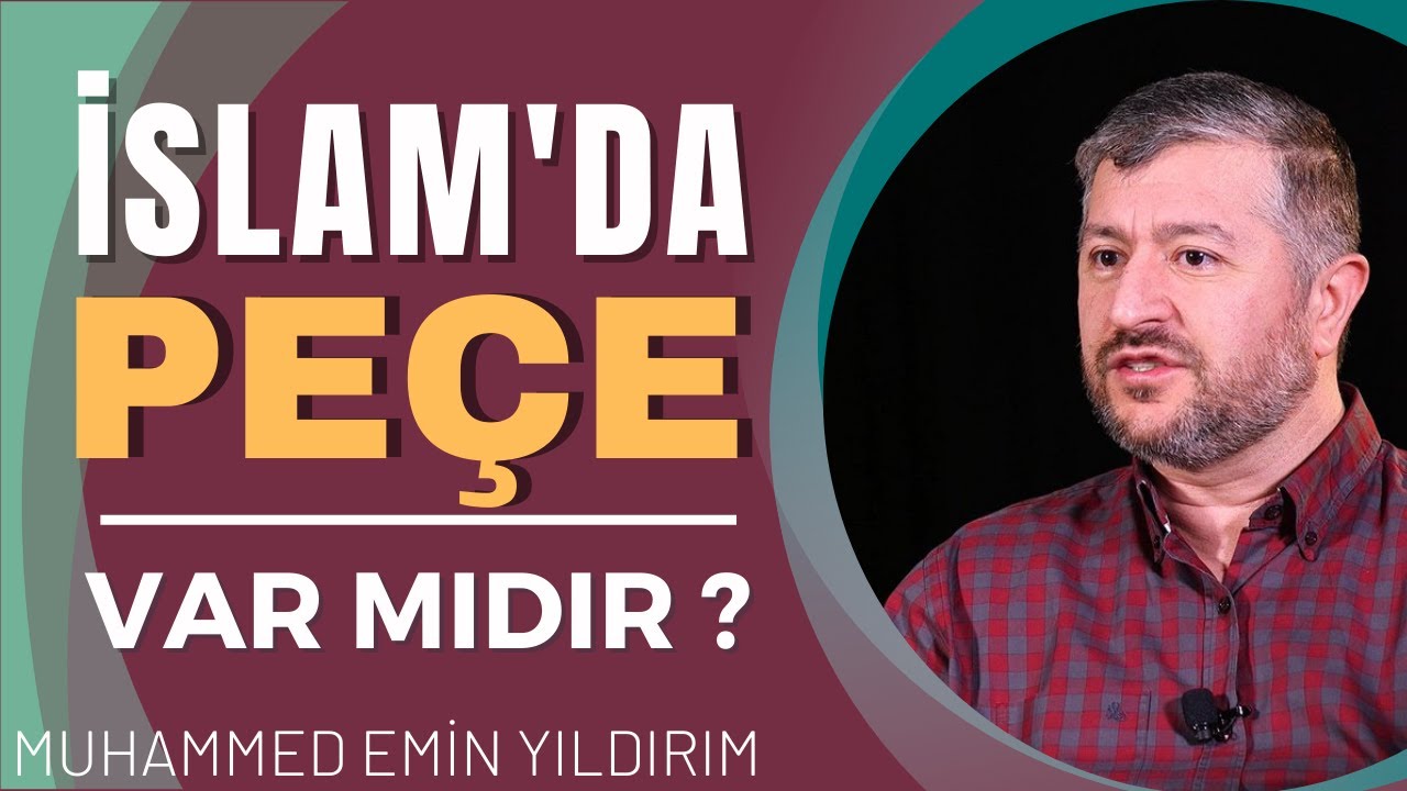 İslam'da yüz örtüsü (peçe) var mıdır ? yok mudur ? | Muhammed Emin Yıldırım