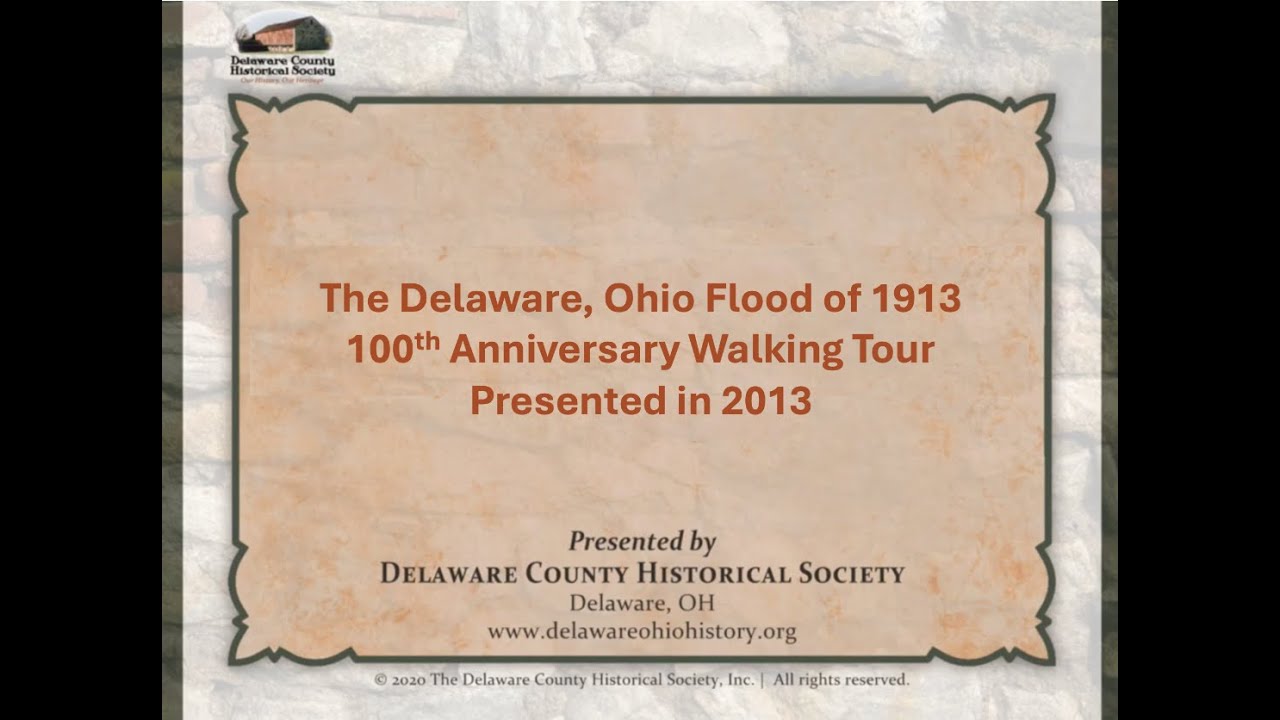 The Delaware Ohio Flood of 1913 100th Anniversary Walking Tour