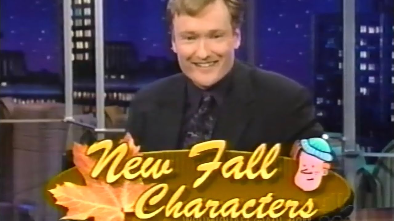 New Fall Characters (1999) Late Night with Conan O’Brien