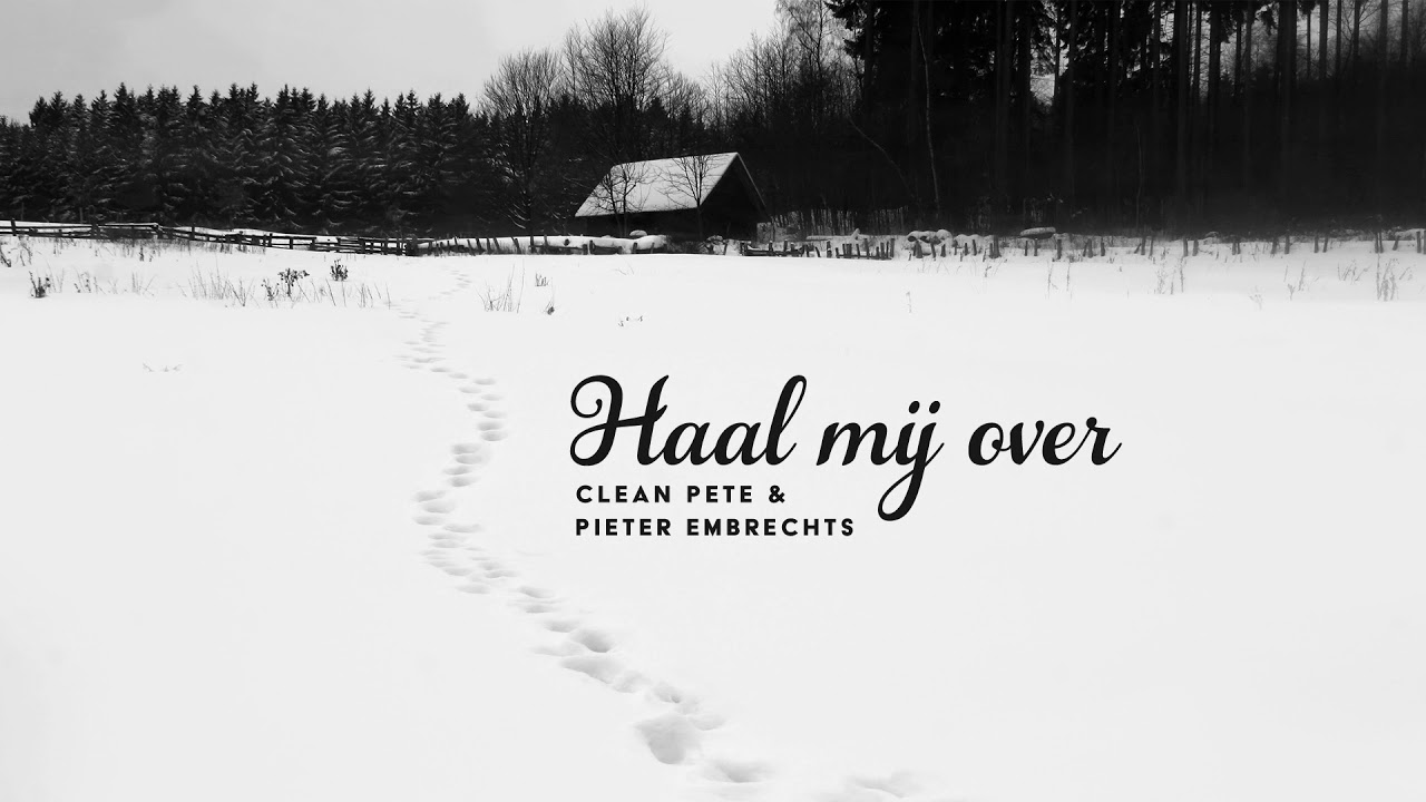 Clean Pete & Pieter Embrechts - Haal Mij Over