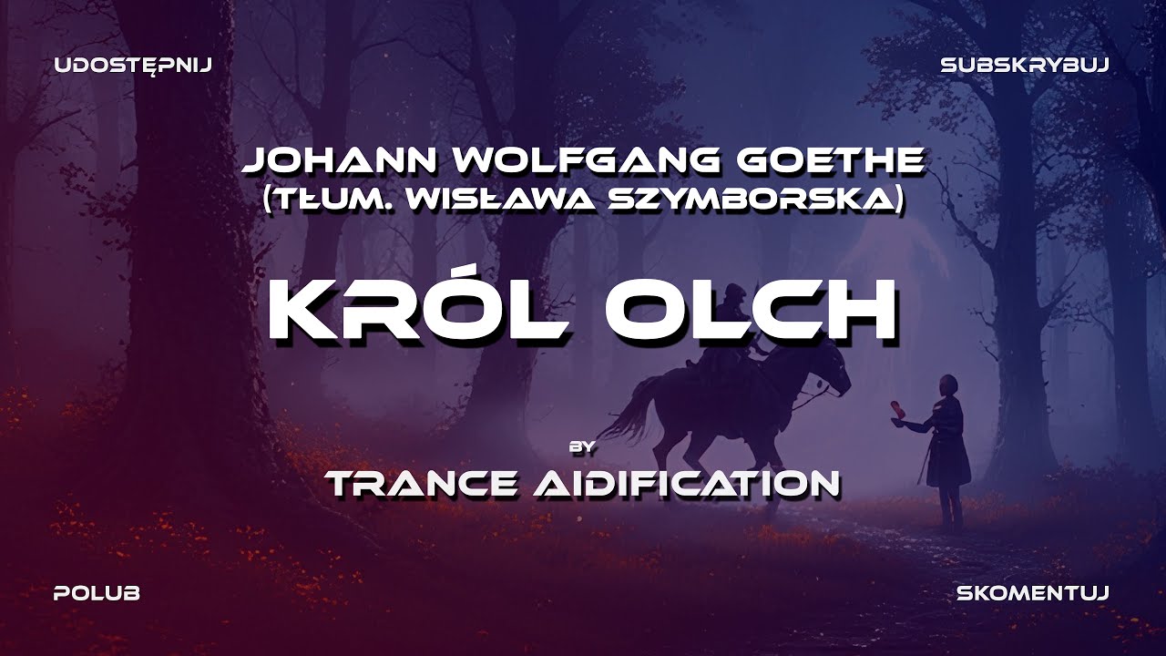 Trance AIdification - Król Olch (tłum. Wisława Szymborska)