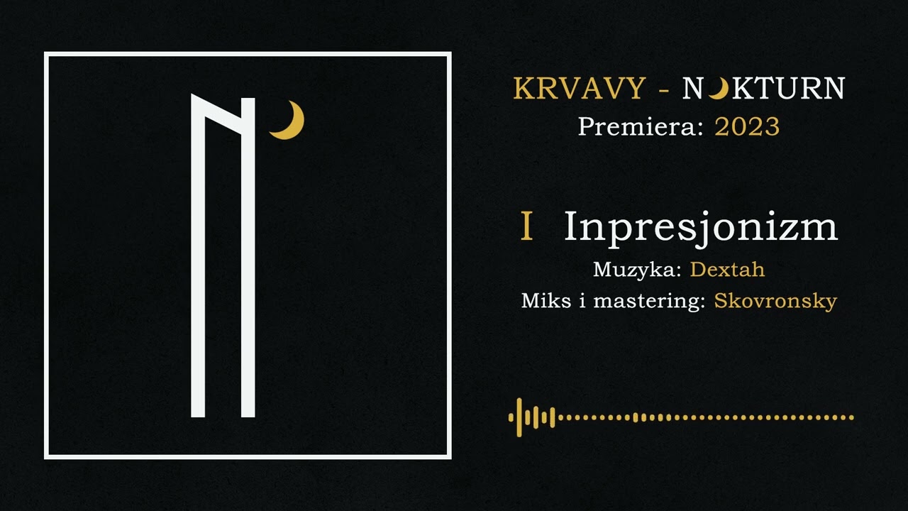 Krvavy - Inpresjonizm (muz. Dextah) / Nokturn 2023
