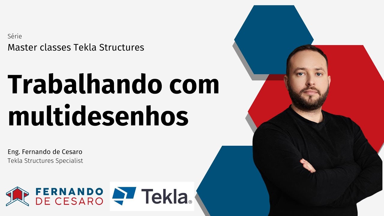 Master Class Tekla Structures - Trabalhando com multidesenhos