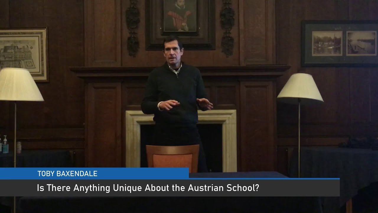 Toby Baxendale: Is There Anything Unique About the Austrian School?
