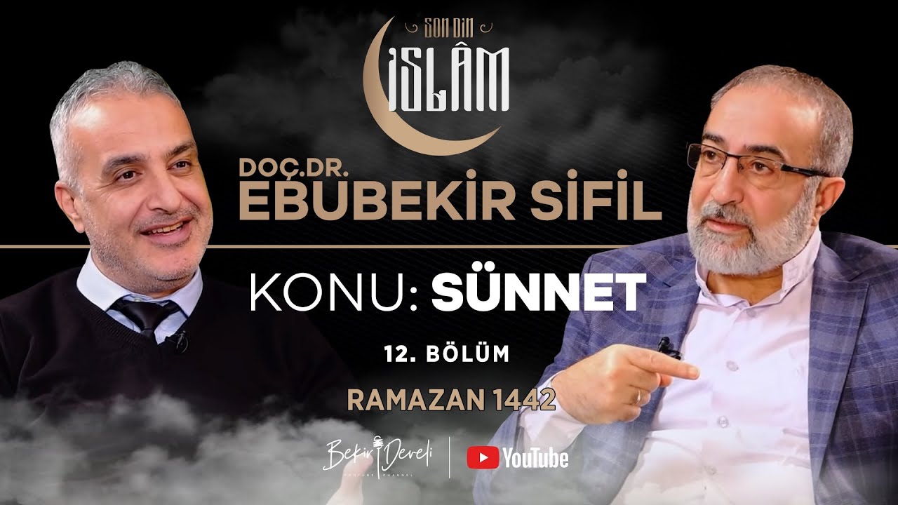 Son Din İslam | Doç.Dr. Ebubekir Sifil | Konu: Sünnet - 5