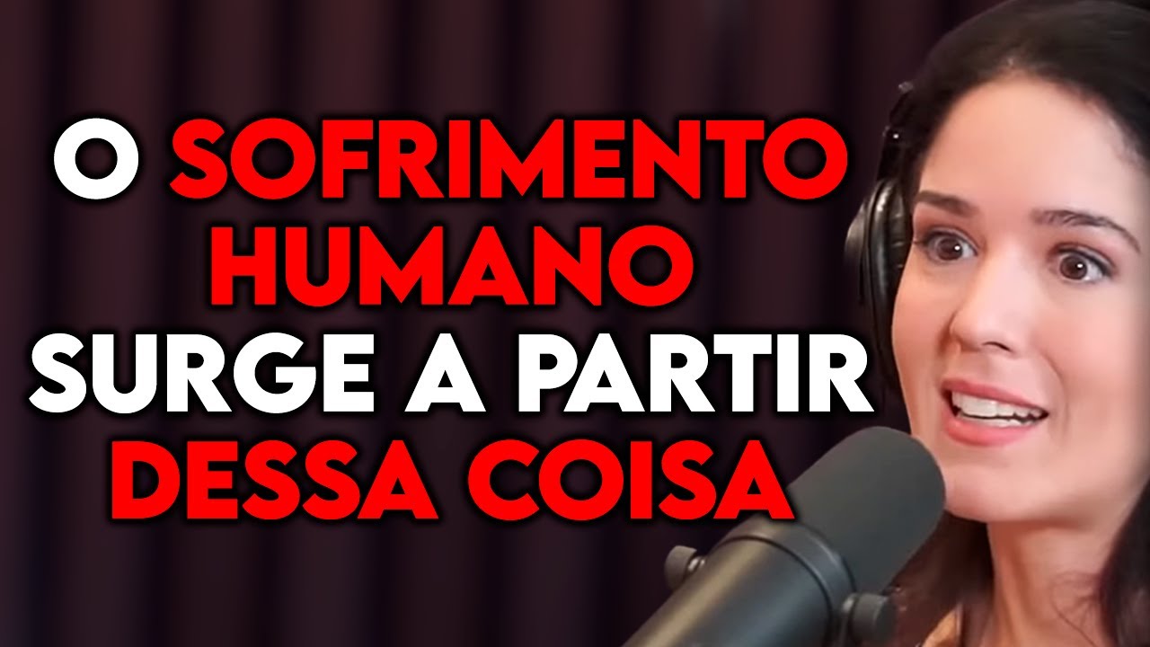 PSICÓLOGA: ESSA É A MAIOR CAUSA DO SEU SOFRIMENTO | Lutz Podcast