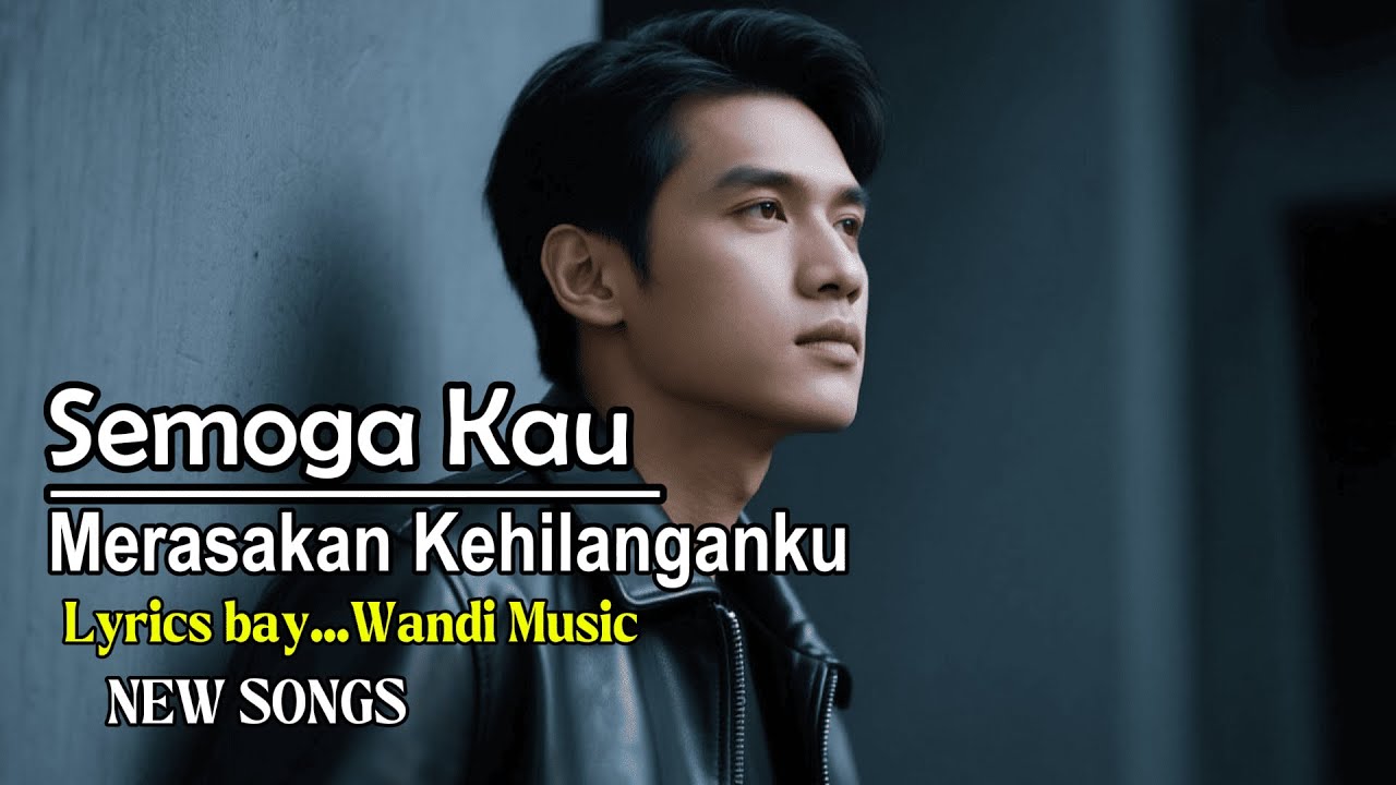 SEMOGA KAU MERASAKAN KEHILANGANKU || Lagu Sedih banget, Lagu Galau