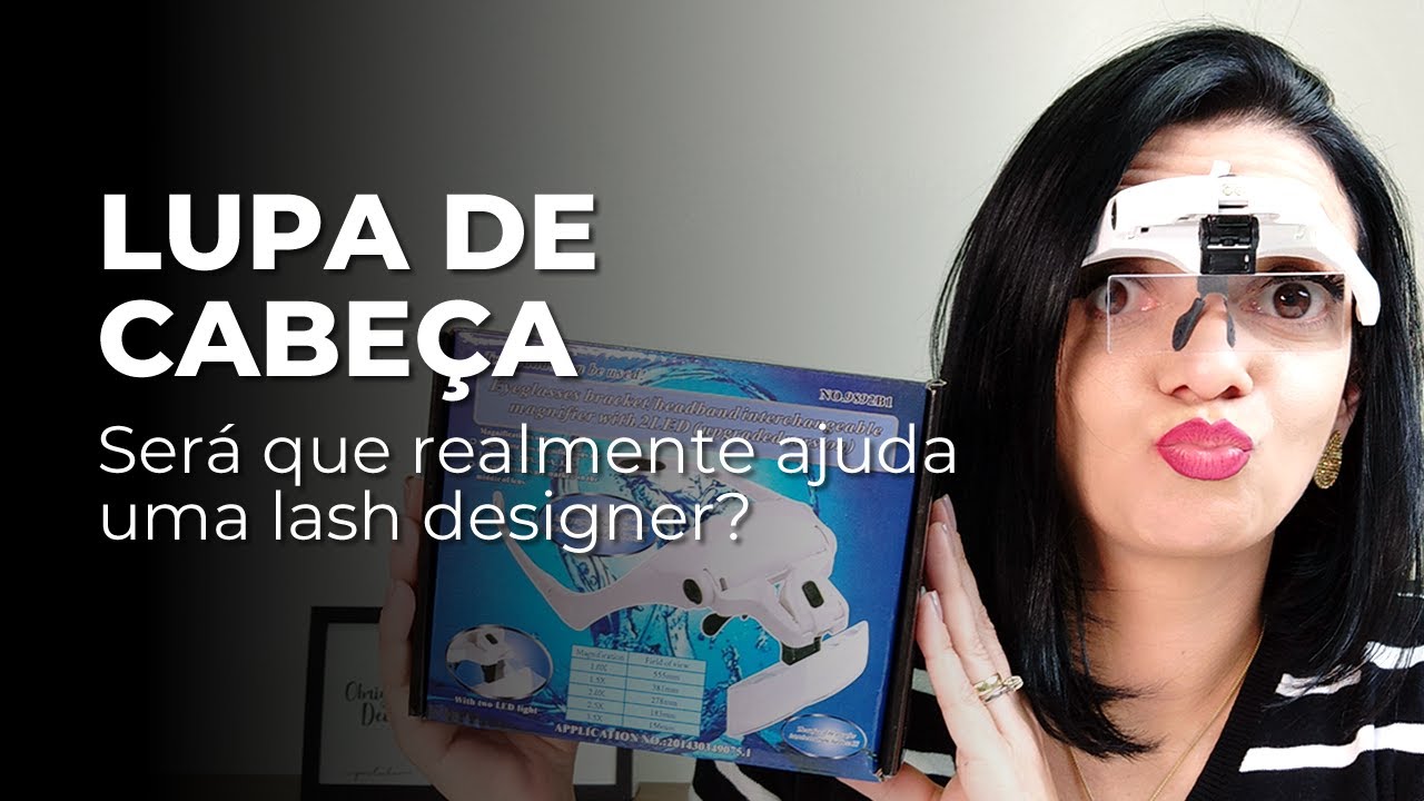 LUPA DE CABEÇA - Funciona mesmo? É bom para alongamentos de cílios fio a fio e lash lifting?