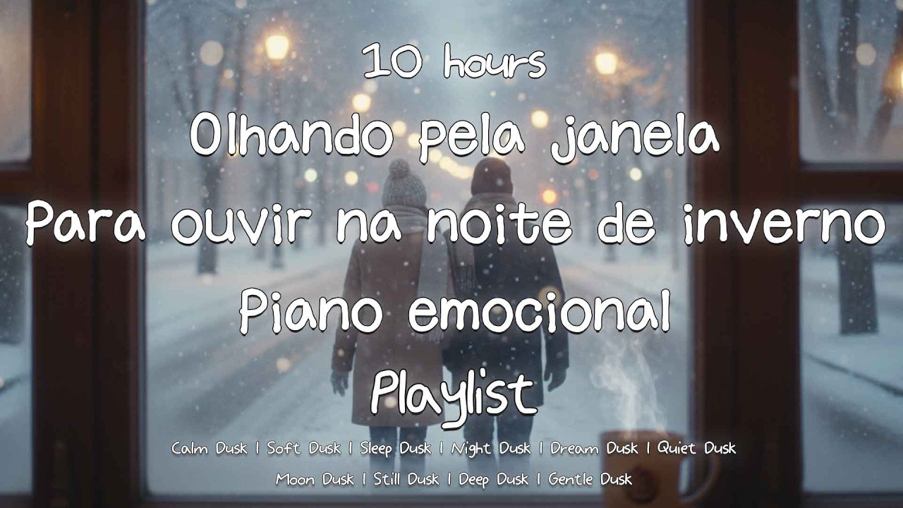 Playlist | 10 horas: Piano com clima de noite de inverno pela janela (Sem anúncios❌)
