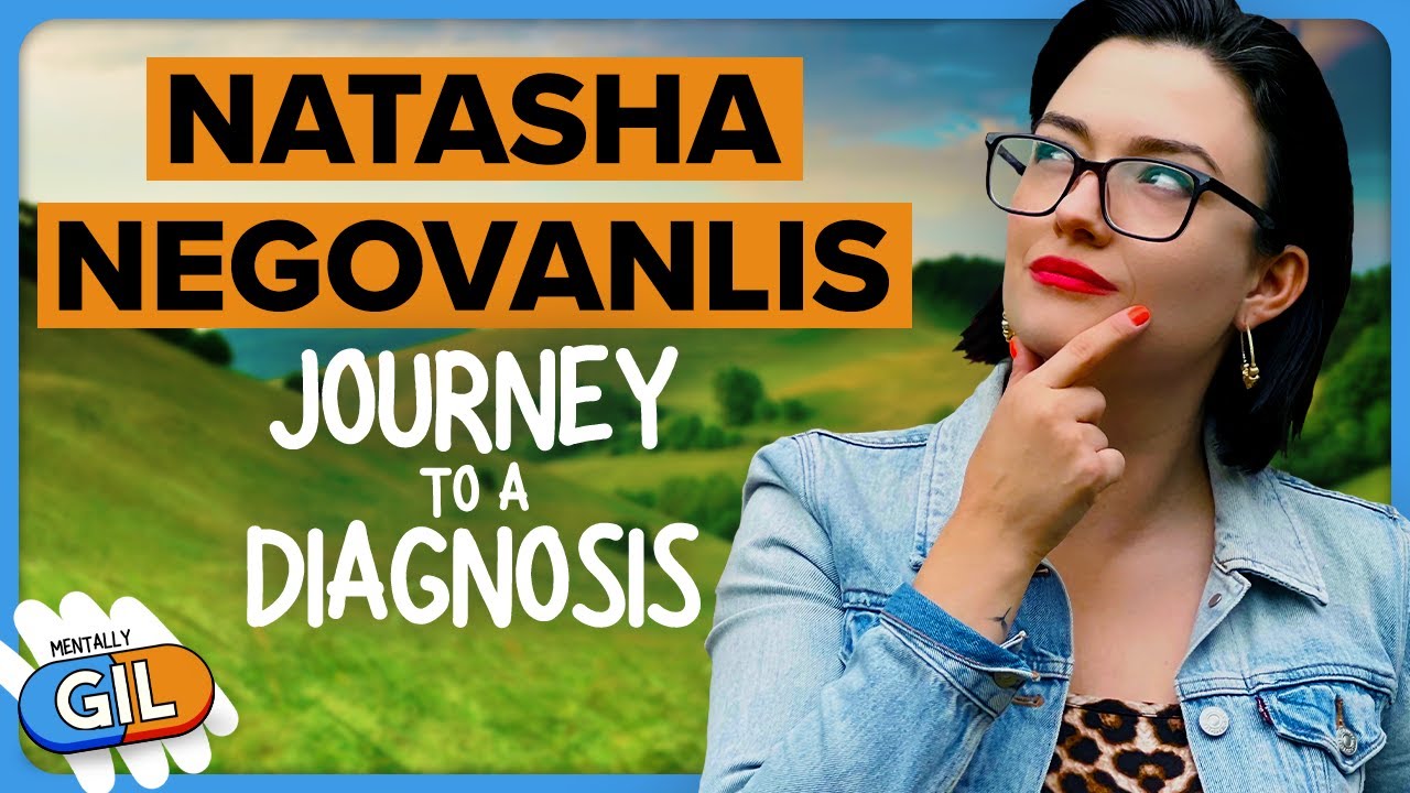Natasha Negovanlis / Journey to a Diagnosis